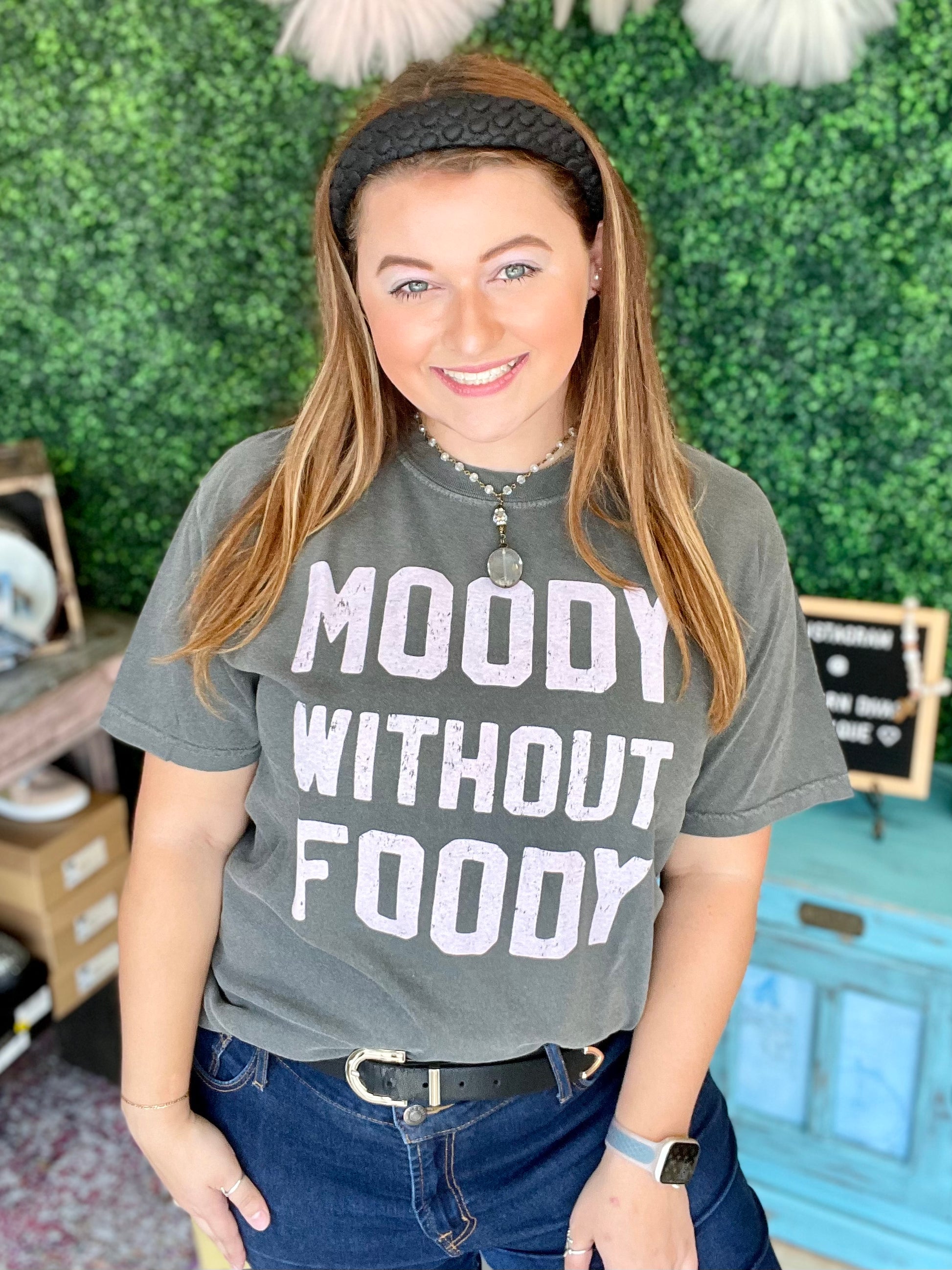 Moody Without Foody - Southern Divas Boutique